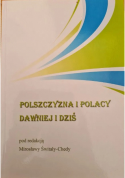 Polszczyzna i Polacy dawniej i dziś