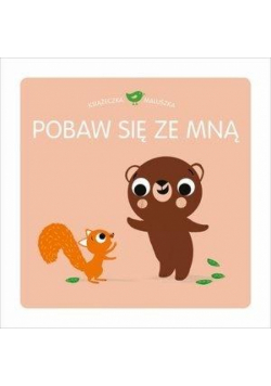 Książeczka maluszka. Pobaw się ze mną