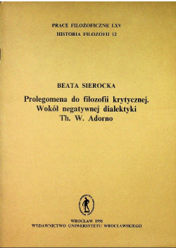 Prolegomena do filozofii krytycznej Wokół negatywnej dialektyki Th W Adorno