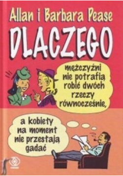 Dlaczego mężczyźni nie potrafią robić dwóch rzeczy równocześnie a kobiety na moment nie przestają gadać