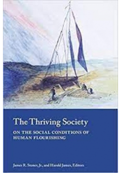 The Thriving Society On The Social Conditions of Human Flourishing