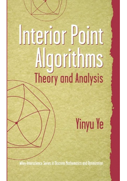 Interior Point Algorithms Theory and Analysis
