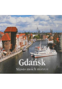 Gdańsk miasto moich marzeń