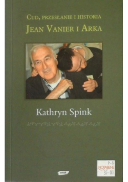 Jean Vanier i arka Cud przesłanie i historia