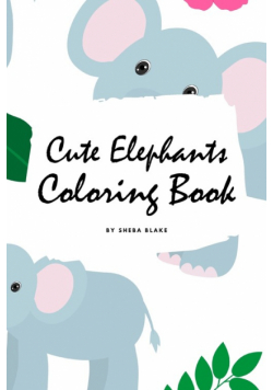 Cute Elephants Coloring Book for Children (6x9 Coloring Book / Activity Book)