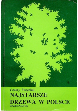 Najstarsze drzewa w Polsce Przewodnik