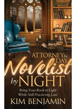 Attorney by Day, Novelist by Night