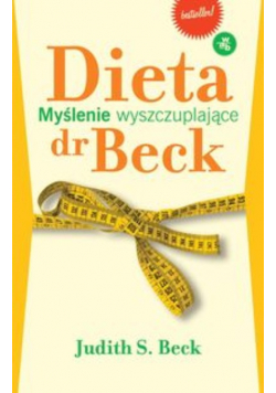 Dieta dr  Beck Myślenie wyszczuplające