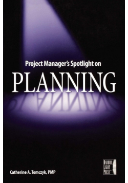 Project Manager's Spotlight on Planning