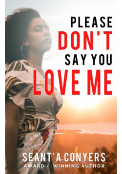 Please Don't Say You Love Me
