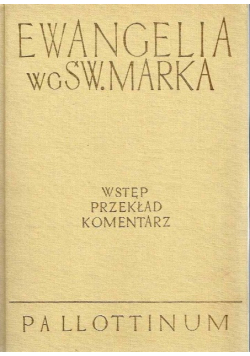 Ewangelia wg Św Marka Wstęp Przekład Komentarz