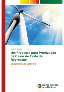 Um Processo para Priorização de Casos de Teste de Regressão
