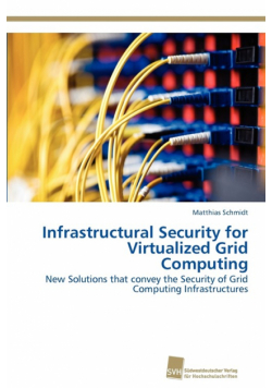 Infrastructural Security for Virtualized Grid Computing