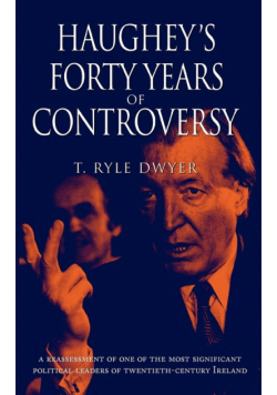 Haughey's Forty Years of Controversy
