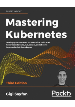 Mastering Kubernetes - Third Edition