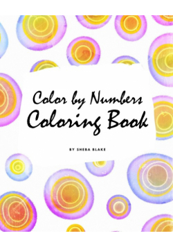 Color by Numbers Coloring Book for Children (8x10 Coloring Book / Activity Book)