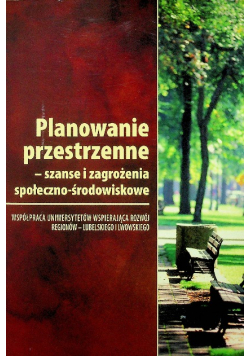 Planowanie przestrzenne szanse i zagrożenia społeczno - środowiskowe