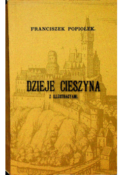 Dzieje Cieszyna z ilustracyami reprint z 1916 r.