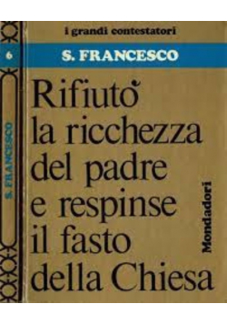 Rifiuto la ricchezza del padre e respinse