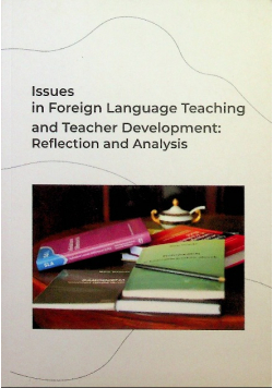 Issues in Foreign Language Teaching and Teacher Development Reflection and Analysis