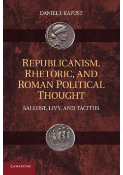 Republicanism, Rhetoric, and Roman Political Thought