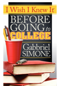I Wish I Knew It Before Going To College