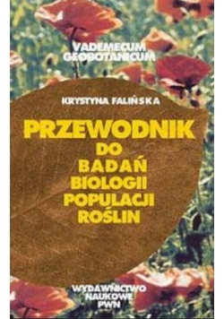 Vademecum Geobotanicum Przewodnik do badań biologii populacji roślin