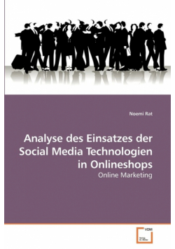 Analyse des Einsatzes der Social Media             Technologien in Onlineshops