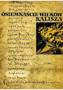 Osiemnaście Wieków Kalisza Tom I