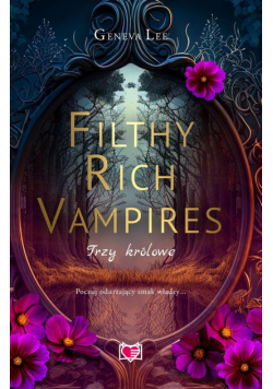 Filthy Rich Vampires. Trzy królowe