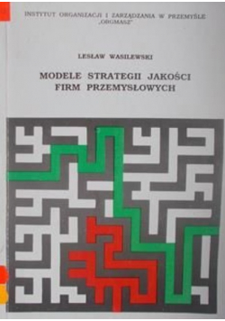 Modele strategii jakości firm przemysłowych
