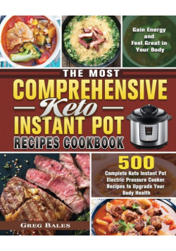 The Most Comprehensive Keto Instant Pot Recipes Cookbook