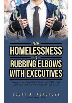 From Homelessness to Rubbing Elbows with Executives