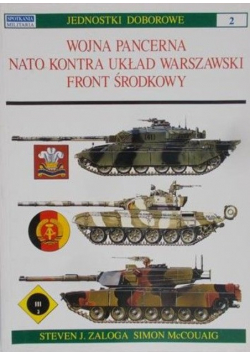 Jednostki doborowe Nr 2 Wojna pancerna NATO kontra Układ Warszawski Front Środkowy