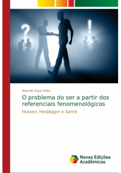 O problema do ser a partir dos referenciais fenomenológicos