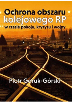 Ochrona obszaru kolejowego RP w czasie pokoju...