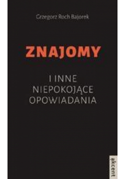 Znajomy i inne niepokojące opowiadania