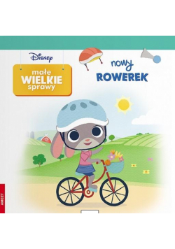 Małe Wielkie Sprawy. Nowy rowerek