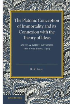 The Platonic Conception of Immortality and Its Connexion with the Theory of Ideas