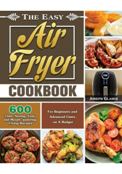 The Easy Air Fryer Cookbook