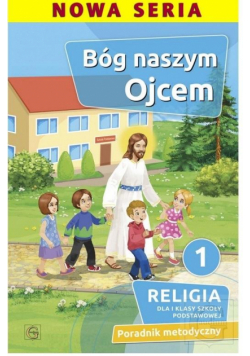 Poradnik metodyczny SP 1 Bóg naszym Ojcem