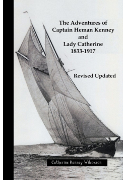The Adventures of  Captain Heman Kenney and Lady Catherine  1833-1917