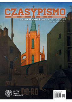 Czasypismo o historii Górnego Śląska nr 1 - 2 ( 15 - 16 )
