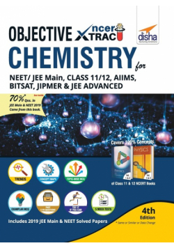 Objective NCERT Xtract Chemistry for NEET/ JEE Main, Class 11/ 12, AIIMS, BITSAT, JIPMER, JEE Advanced 4th Edition
