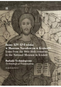 Ikony XIV - XVI wieku w Muzeum Narodowym w Krakowie Tom II