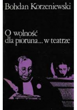 O wolności dla pioruna w teatrze