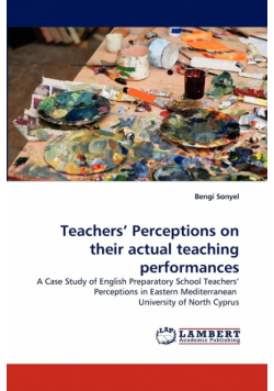 Teachers' Perceptions on Their Actual Teaching Performances