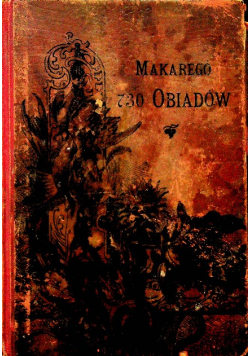 Makarego 730 obiadów wielkich średnich i małych mięsnych i postnych 1902 r.