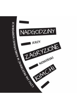 Nadgodziny zagryzione kimchi, czyli jak pracować w