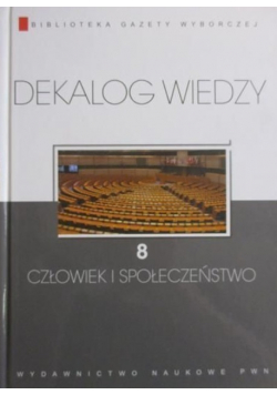 Dekalog wiedzy tom 8 Człowiek i społeczeństwo